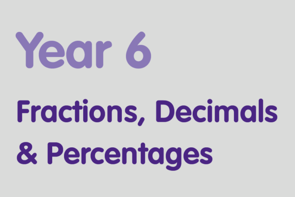 Year 6 activities for practising: Fractions, Decimals & Percentages